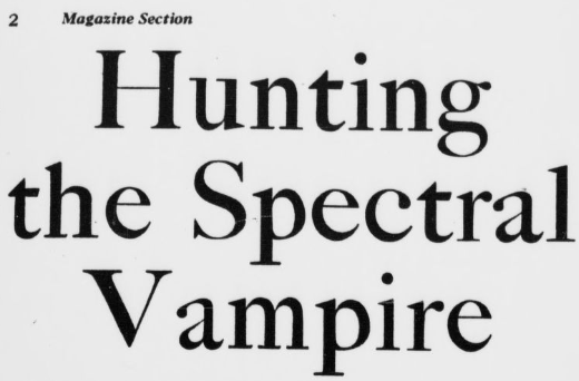 Headline reads: hunting the spectral vampire