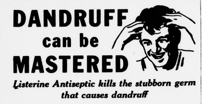 Headline reads: Dandruff can be mastered. Listerine Antiseptic kills the stubborn germ that causes dandruff