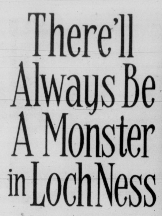 Headline reads: There'll Always Be a Monster in Lochness